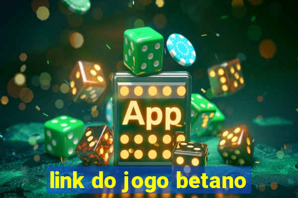 link do jogo betano